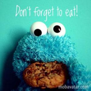 I bet Cookie Monster never forgot to eat...