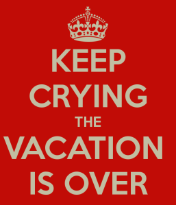 keep-crying-the-vacation-is-over